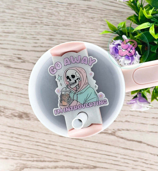 Go away I'm introverting cup topper, skeleton cup topper, 20oz, 30oz, 40oz, acrylic topper, topper for cup, tumbler accessories